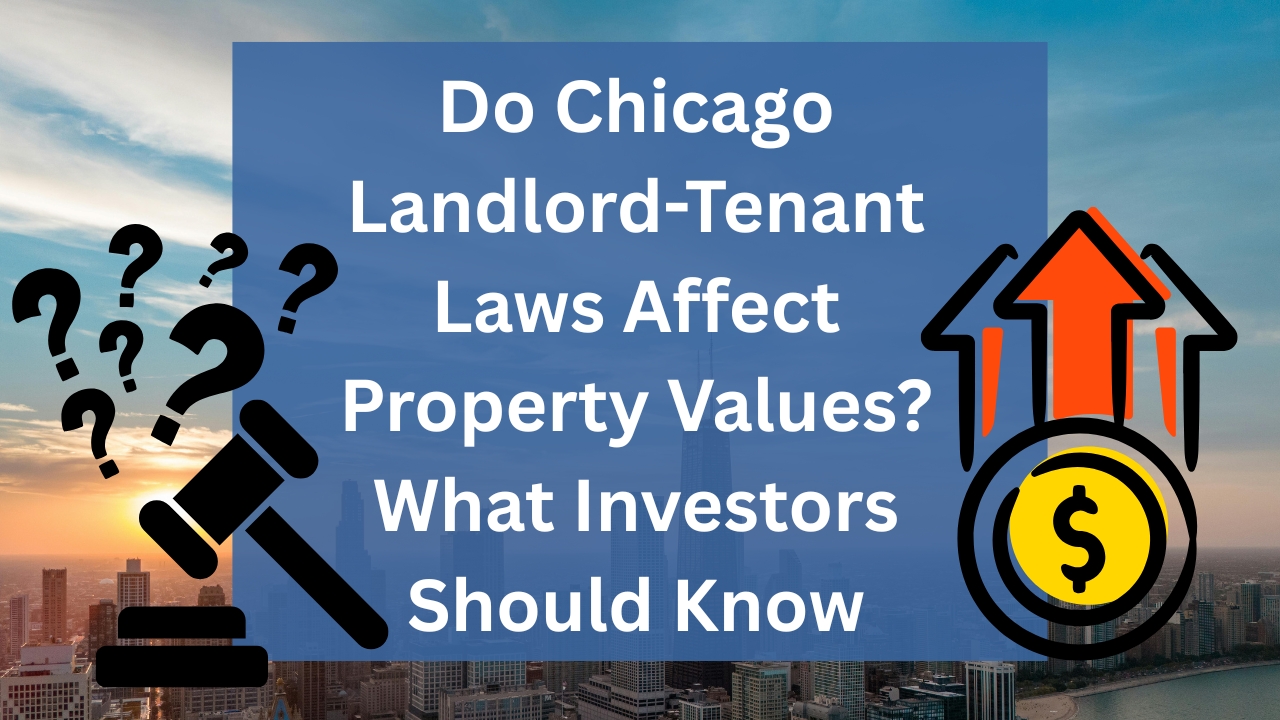 Do Chicago Landlord-Tenant Laws Affect Property Values? What Investors Should Know